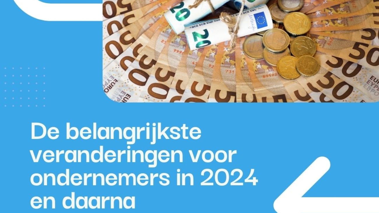 De belangrijkste veranderingen voor ondernemers in 2024 en daarna