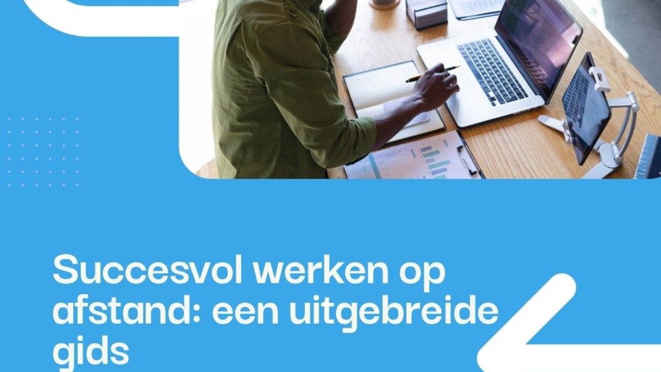 Succesvol werken op afstand een uitgebreide gids