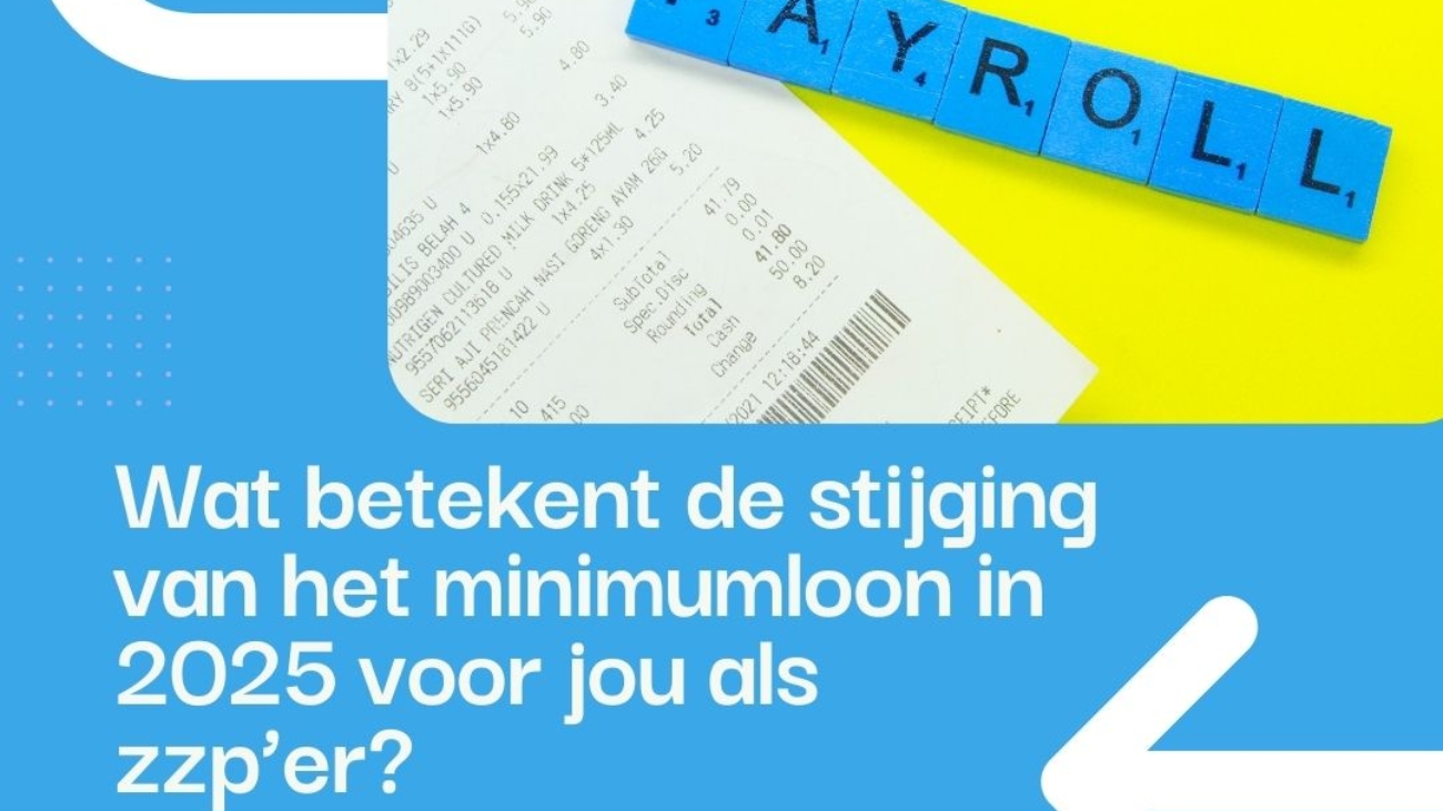 Wat betekent de stijging van het minimumloon in 2025 voor jou als zzp’er?